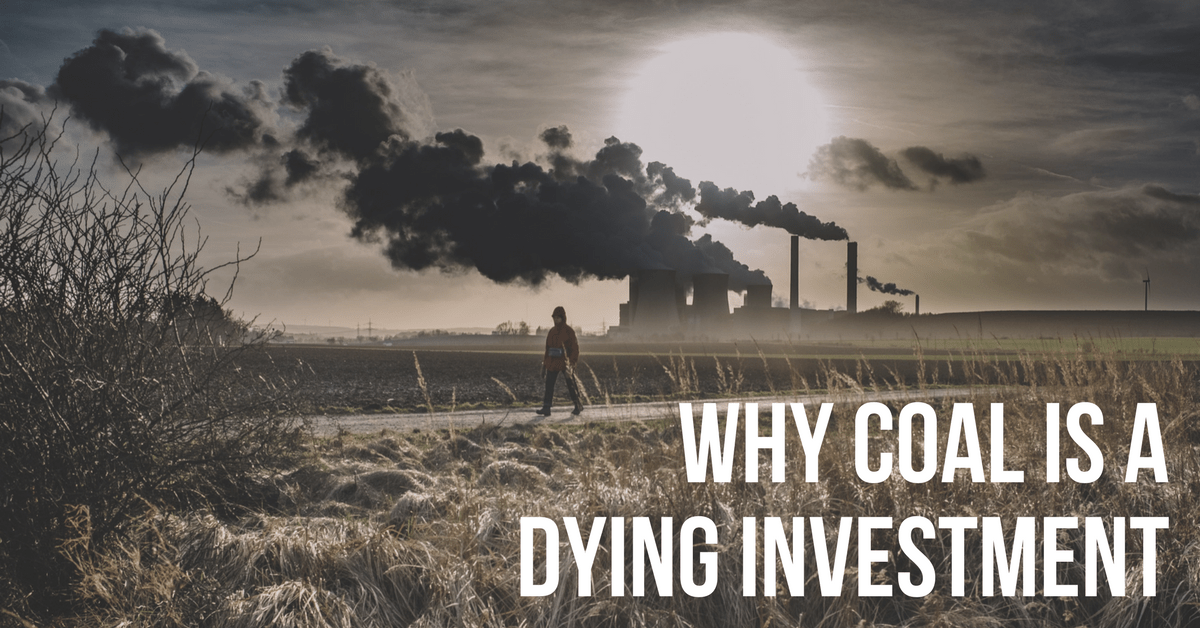 Why Coal is a Dying Investment Future Super